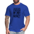 You Never Have Enough Money If All You Have Is Money B Unisex Jersey T-Shirt by Bella + Canvas - royal blue