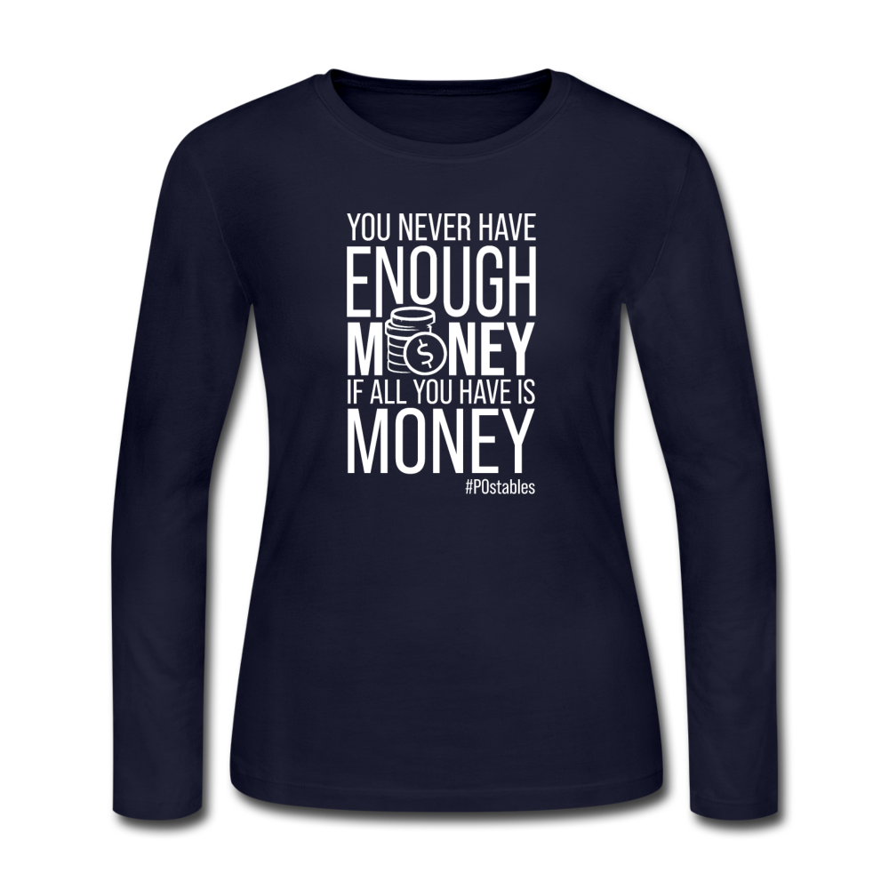 You Never Have Enough Money If All You Have Is Money W Women's Long Sleeve Jersey T-Shirt - navy