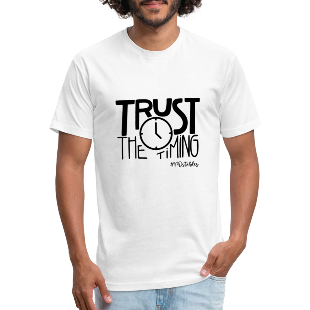 Trust The Timing B Fitted Cotton/Poly T-Shirt by Next Level - white