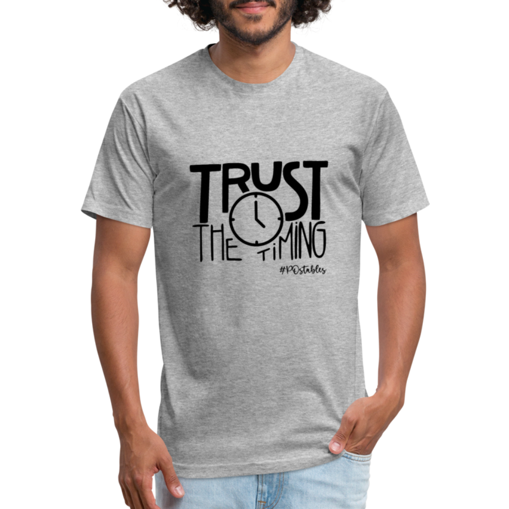 Trust The Timing B Fitted Cotton/Poly T-Shirt by Next Level - heather gray