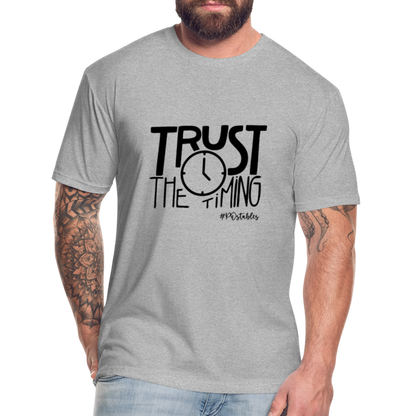 Trust The Timing B Fitted Cotton/Poly T-Shirt by Next Level - heather gray