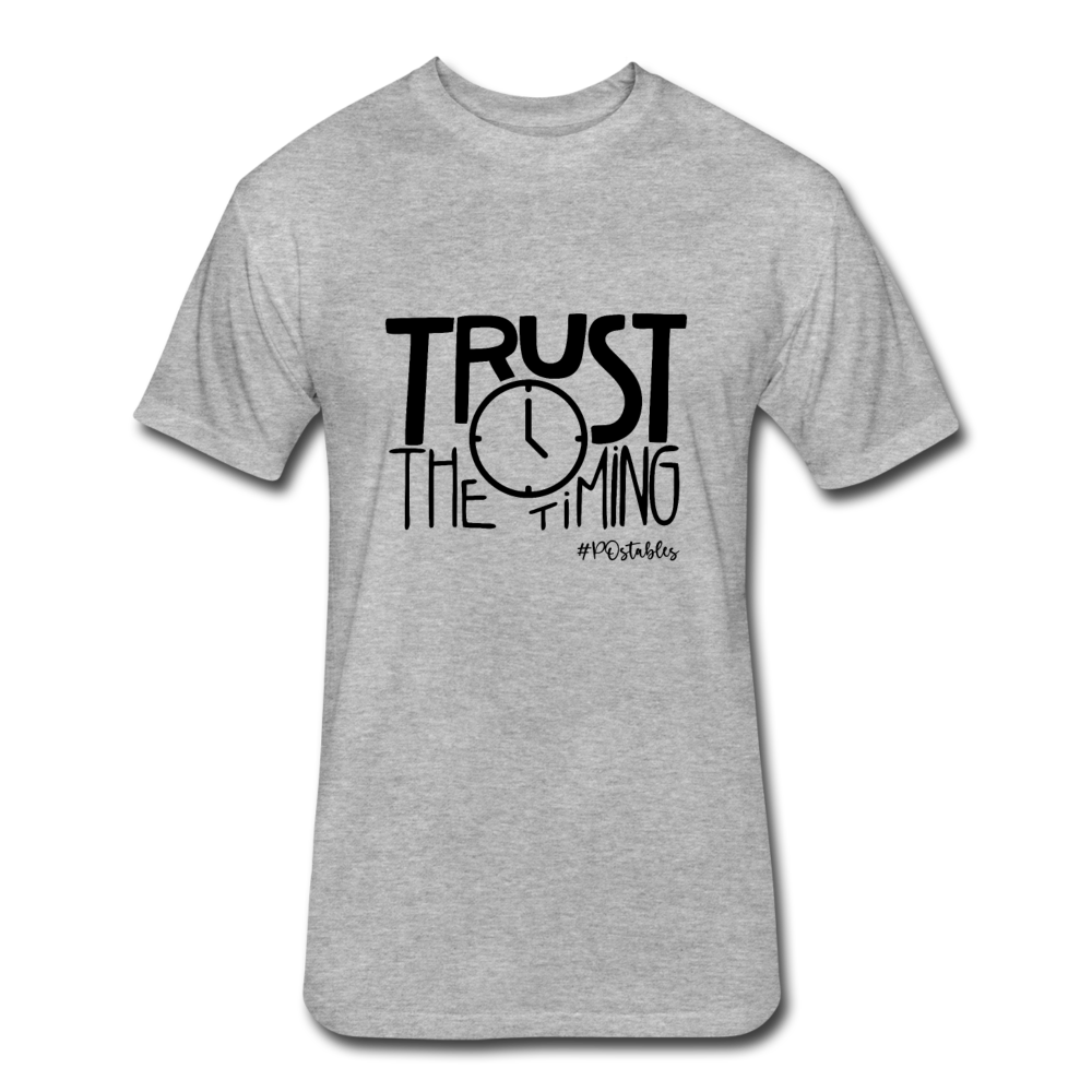 Trust The Timing B Fitted Cotton/Poly T-Shirt by Next Level - heather gray