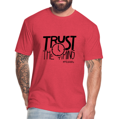 Trust The Timing B Fitted Cotton/Poly T-Shirt by Next Level - heather red