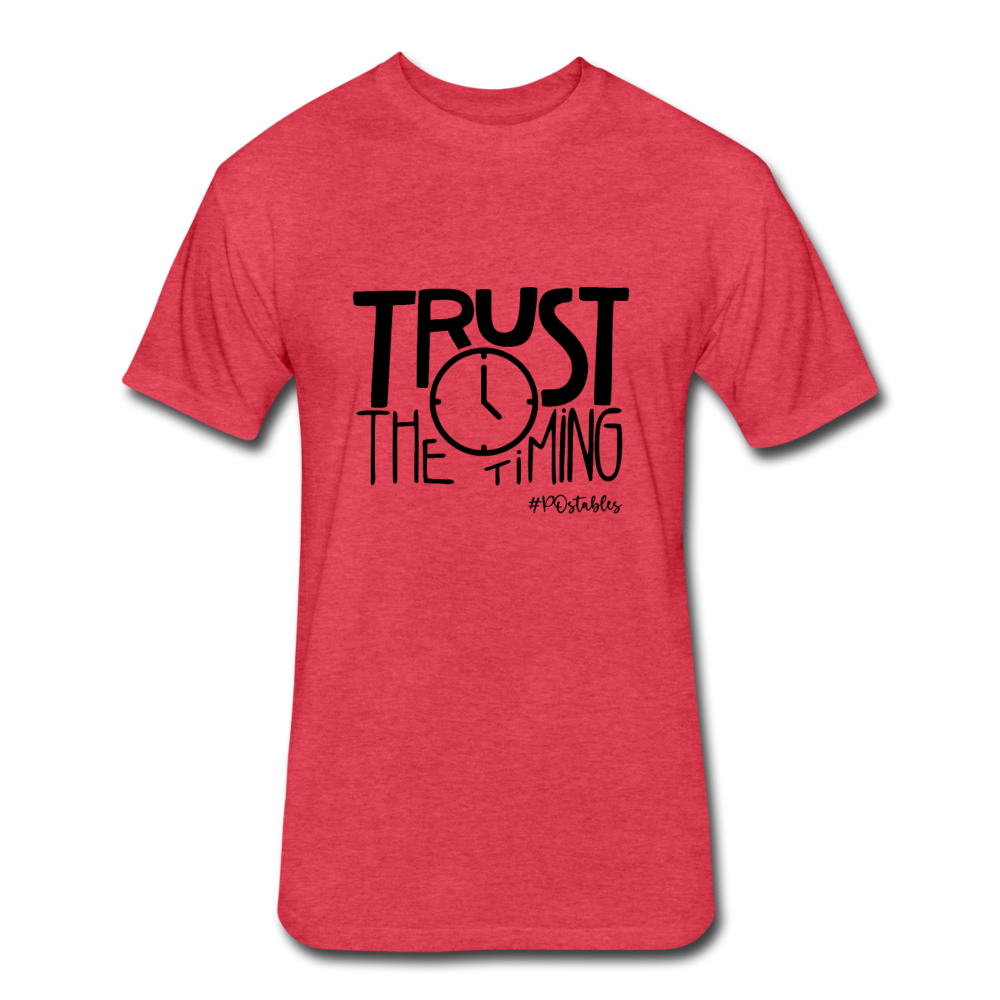Trust The Timing B Fitted Cotton/Poly T-Shirt by Next Level - heather red
