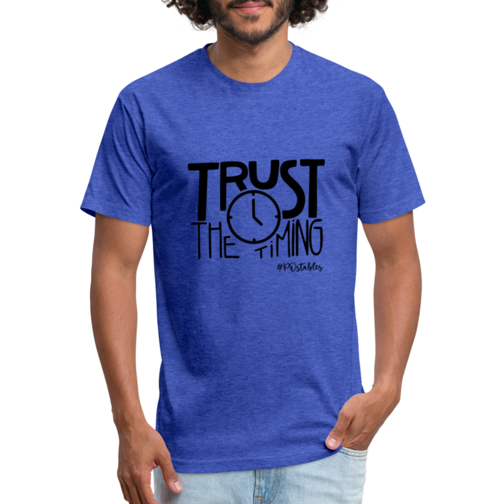 Trust The Timing B Fitted Cotton/Poly T-Shirt by Next Level - heather royal