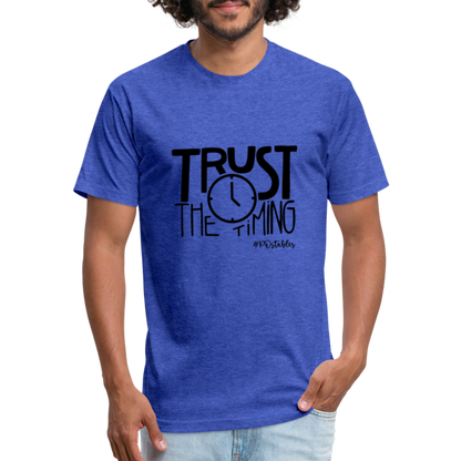 Trust The Timing B Fitted Cotton/Poly T-Shirt by Next Level - heather royal