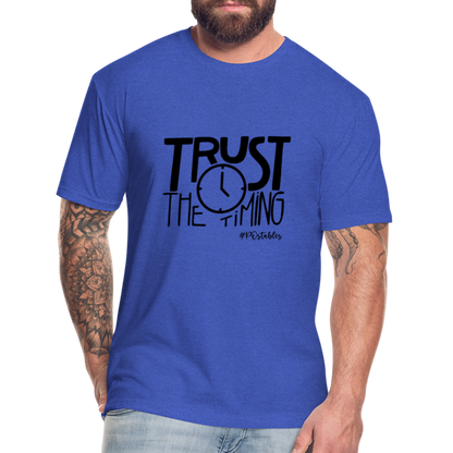 Trust The Timing B Fitted Cotton/Poly T-Shirt by Next Level - heather royal