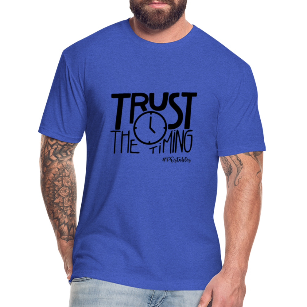 Trust The Timing B Fitted Cotton/Poly T-Shirt by Next Level - heather royal
