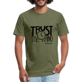Trust The Timing B Fitted Cotton/Poly T-Shirt by Next Level - heather military green