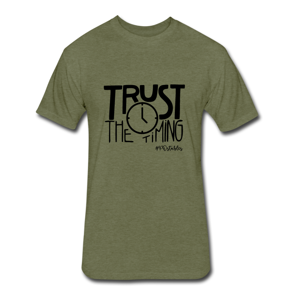 Trust The Timing B Fitted Cotton/Poly T-Shirt by Next Level - heather military green