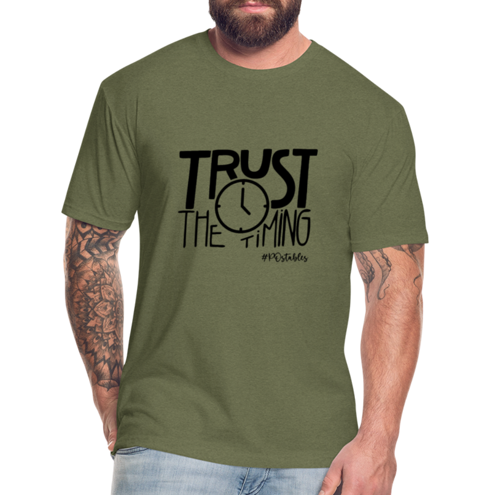 Trust The Timing B Fitted Cotton/Poly T-Shirt by Next Level - heather military green