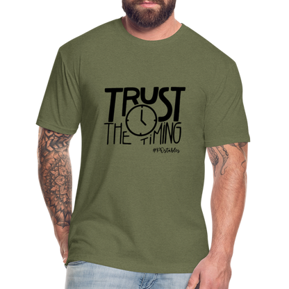 Trust The Timing B Fitted Cotton/Poly T-Shirt by Next Level - heather military green