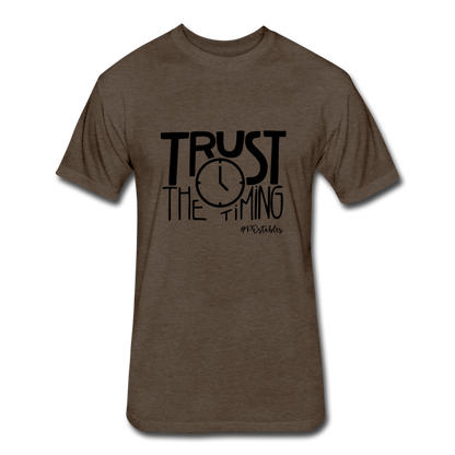 Trust The Timing B Fitted Cotton/Poly T-Shirt by Next Level - heather espresso