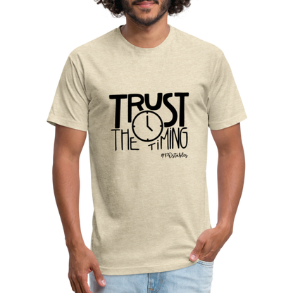 Trust The Timing B Fitted Cotton/Poly T-Shirt by Next Level - heather cream