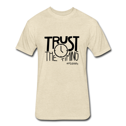 Trust The Timing B Fitted Cotton/Poly T-Shirt by Next Level - heather cream