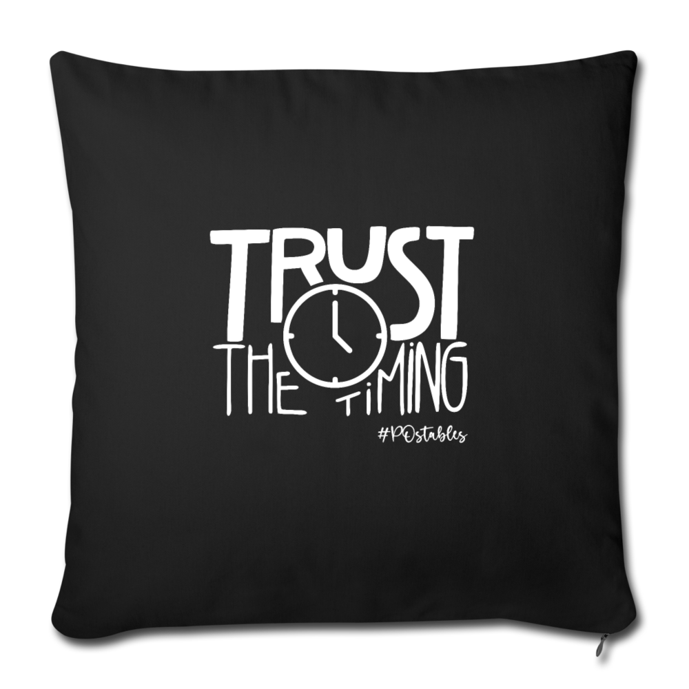 Trust The Timing W Throw Pillow Cover 18” x 18” - black