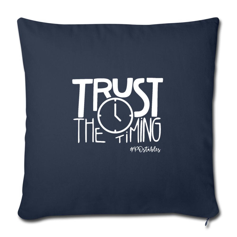 Trust The Timing W Throw Pillow Cover 18” x 18” - navy