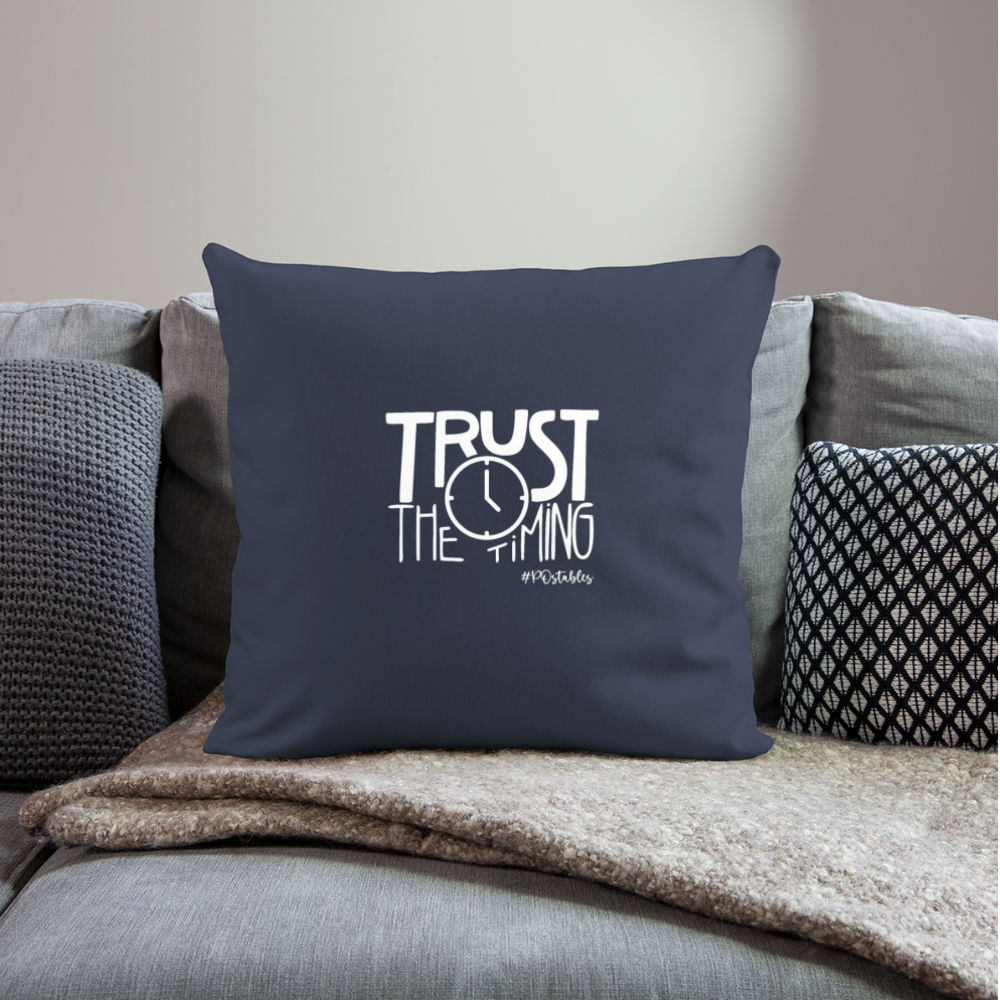 Trust The Timing W Throw Pillow Cover 18” x 18” - navy