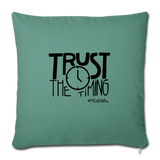 Trust The Timing B Throw Pillow Cover 18” x 18” - cypress green