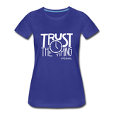 Trust The Timing W Women’s Premium T-Shirt - royal blue