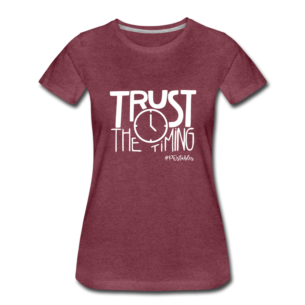 Trust The Timing W Women’s Premium T-Shirt - heather burgundy