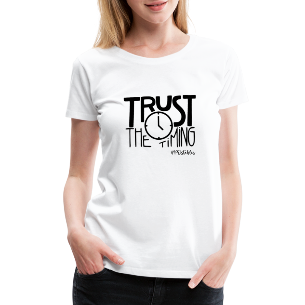 Trust The Timing B Women’s Premium T-Shirt - white