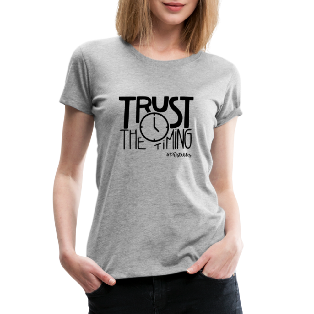 Trust The Timing B Women’s Premium T-Shirt - heather gray