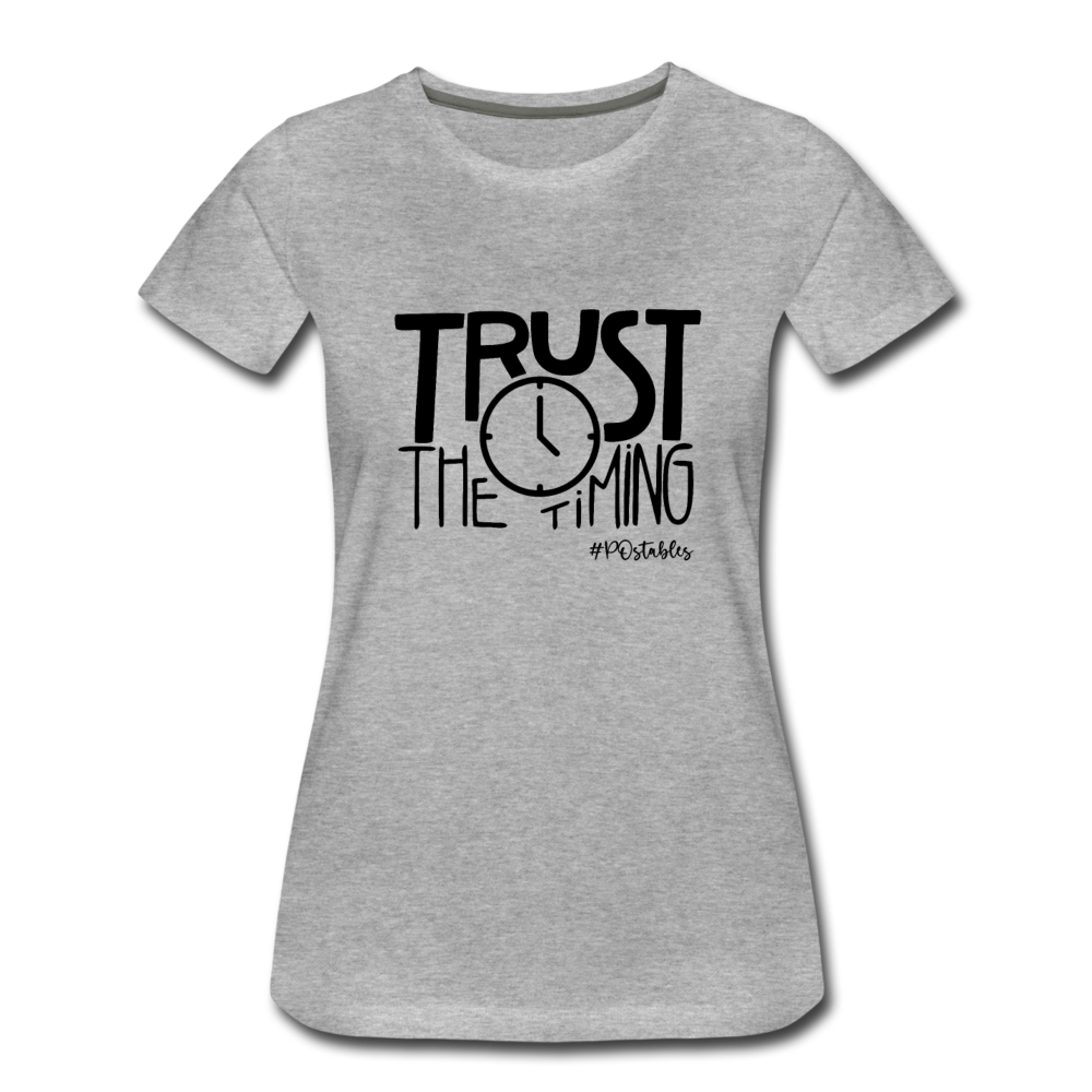 Trust The Timing B Women’s Premium T-Shirt - heather gray