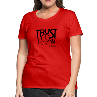 Trust The Timing B Women’s Premium T-Shirt - red