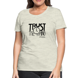 Trust The Timing B Women’s Premium T-Shirt - heather oatmeal