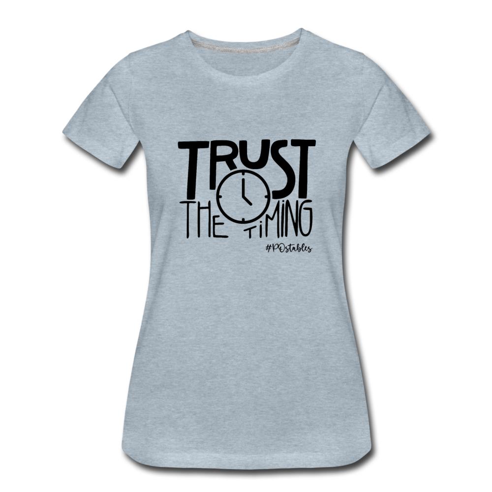 Trust The Timing B Women’s Premium T-Shirt - heather ice blue