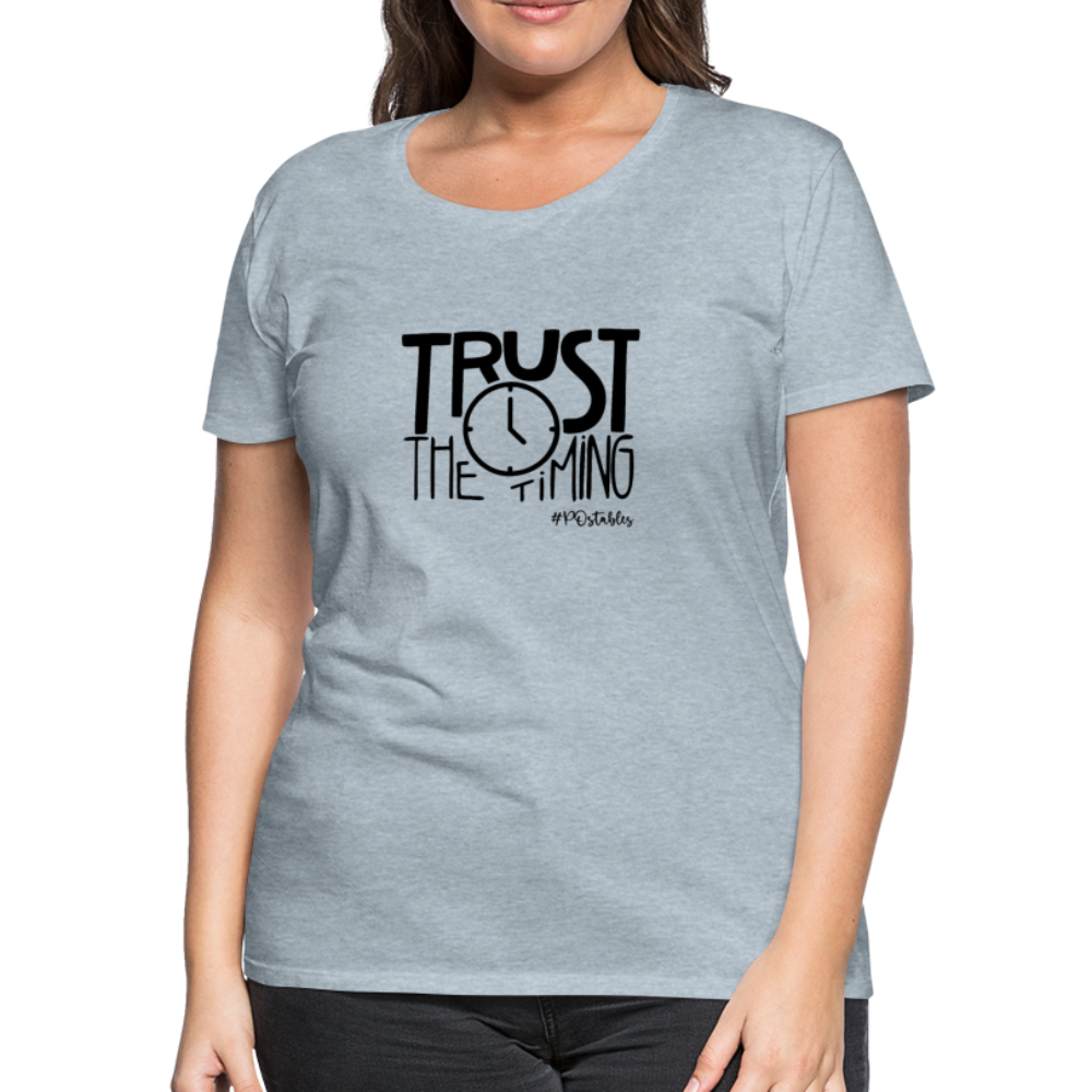 Trust The Timing B Women’s Premium T-Shirt - heather ice blue