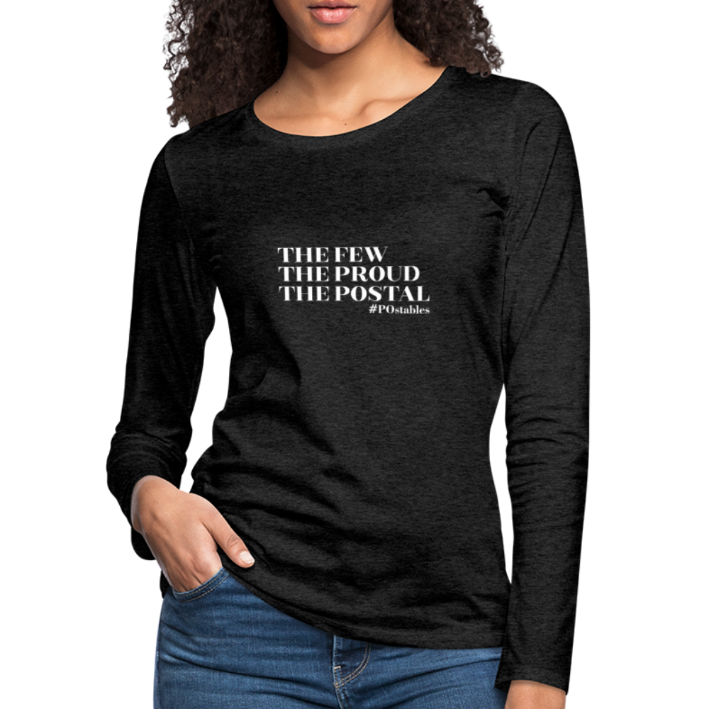 The Few The Proud The Postal W Women's Premium Long Sleeve T-Shirt - charcoal grey
