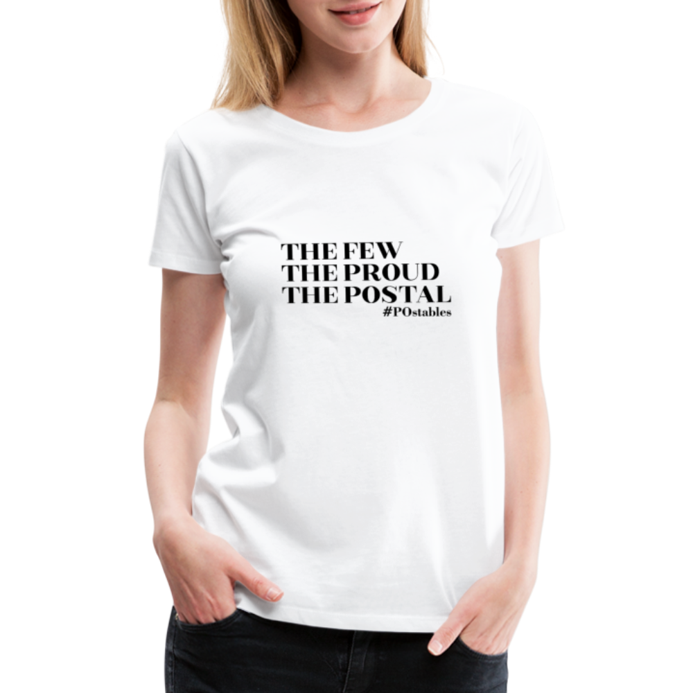 The Few The Proud The Postal B Women’s Premium T-Shirt - white