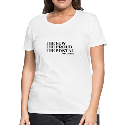 The Few The Proud The Postal B Women’s Premium T-Shirt - white