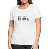 The Few The Proud The Postal B Women’s Premium T-Shirt - white