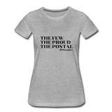 The Few The Proud The Postal B Women’s Premium T-Shirt - heather gray