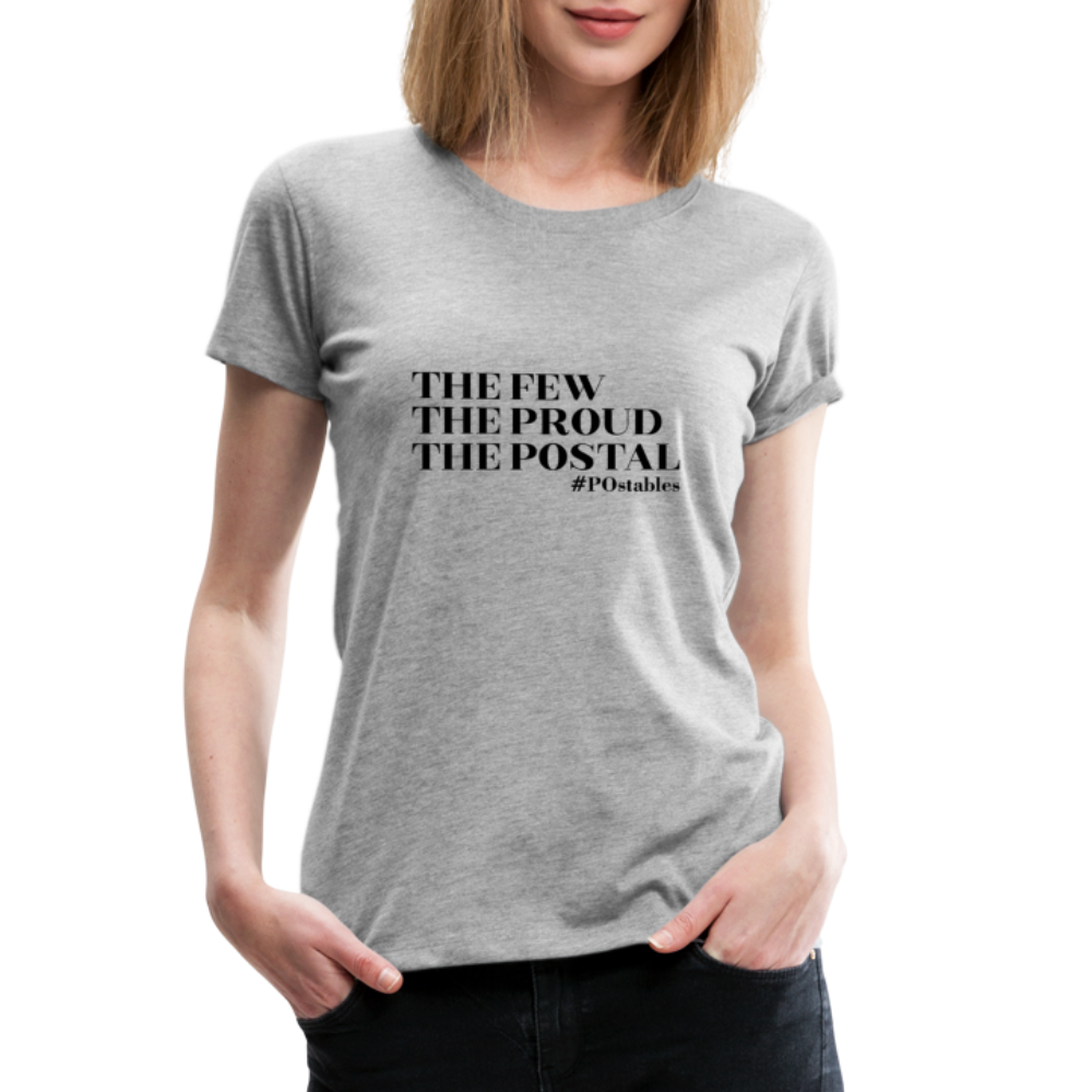 The Few The Proud The Postal B Women’s Premium T-Shirt - heather gray