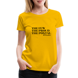 The Few The Proud The Postal B Women’s Premium T-Shirt - sun yellow