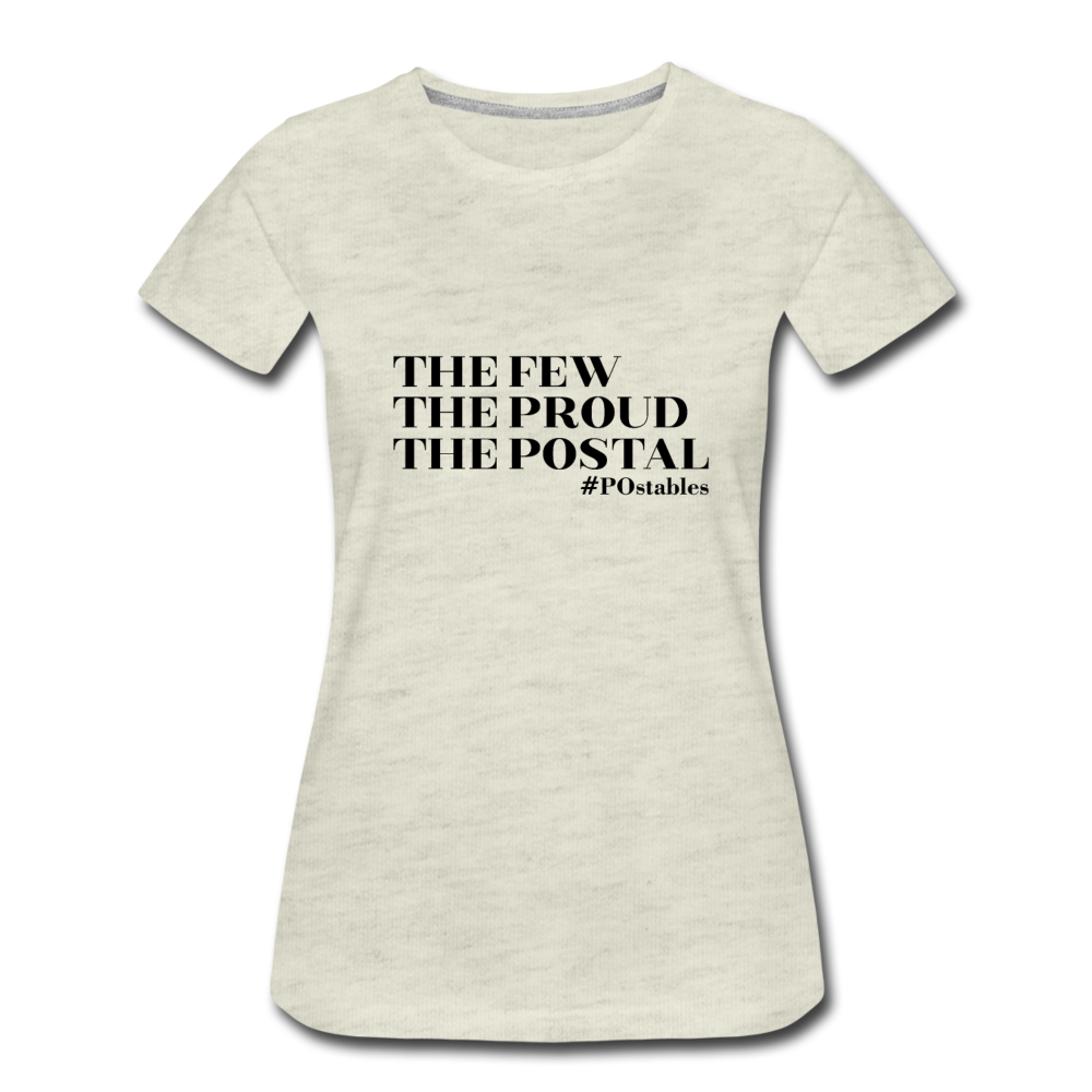 The Few The Proud The Postal B Women’s Premium T-Shirt - heather oatmeal