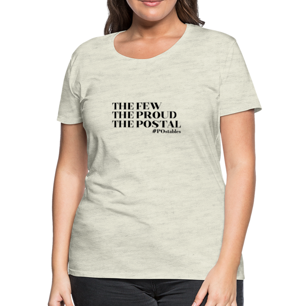 The Few The Proud The Postal B Women’s Premium T-Shirt - heather oatmeal