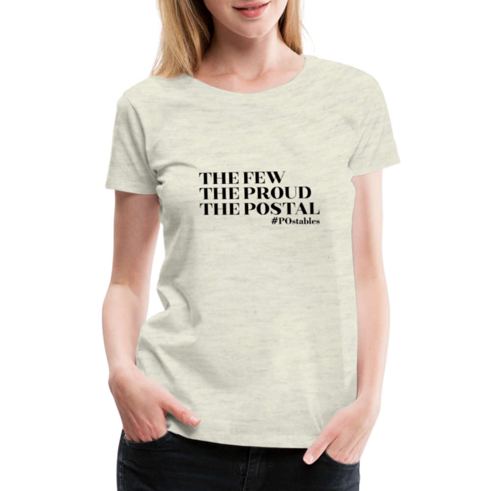 The Few The Proud The Postal B Women’s Premium T-Shirt - heather oatmeal