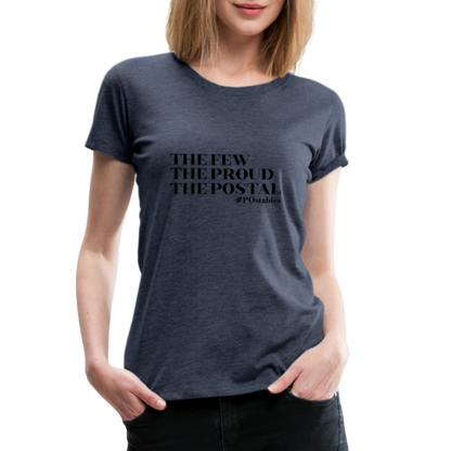 The Few The Proud The Postal B Women’s Premium T-Shirt - heather blue