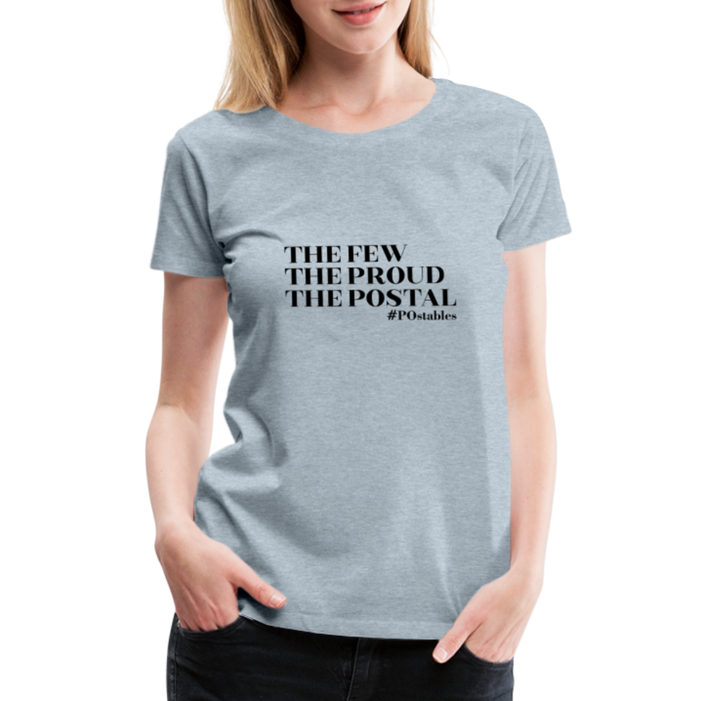The Few The Proud The Postal B Women’s Premium T-Shirt - heather ice blue