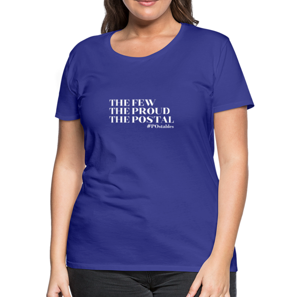 The Few The Proud The Postal W Women’s Premium T-Shirt - royal blue