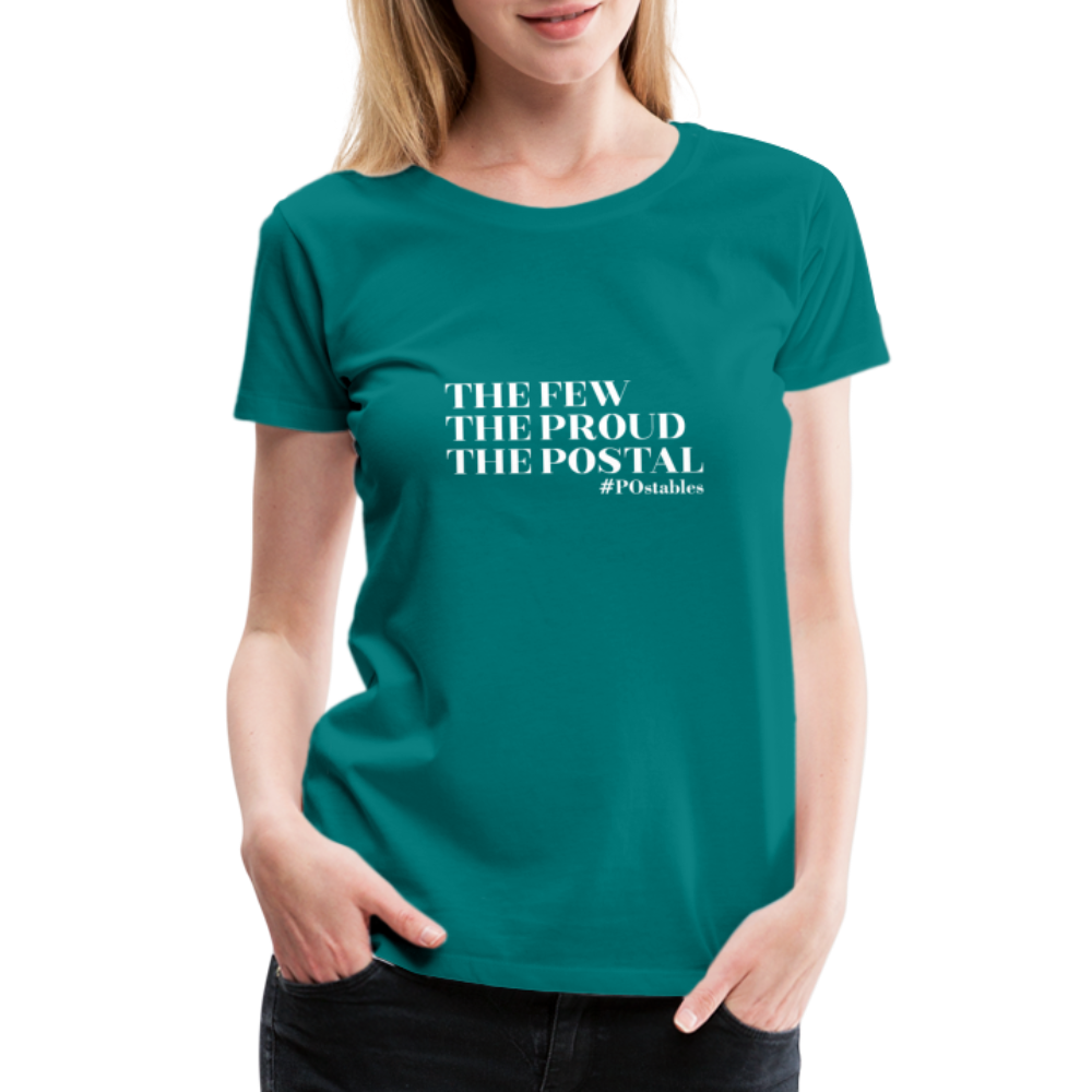 The Few The Proud The Postal W Women’s Premium T-Shirt - teal