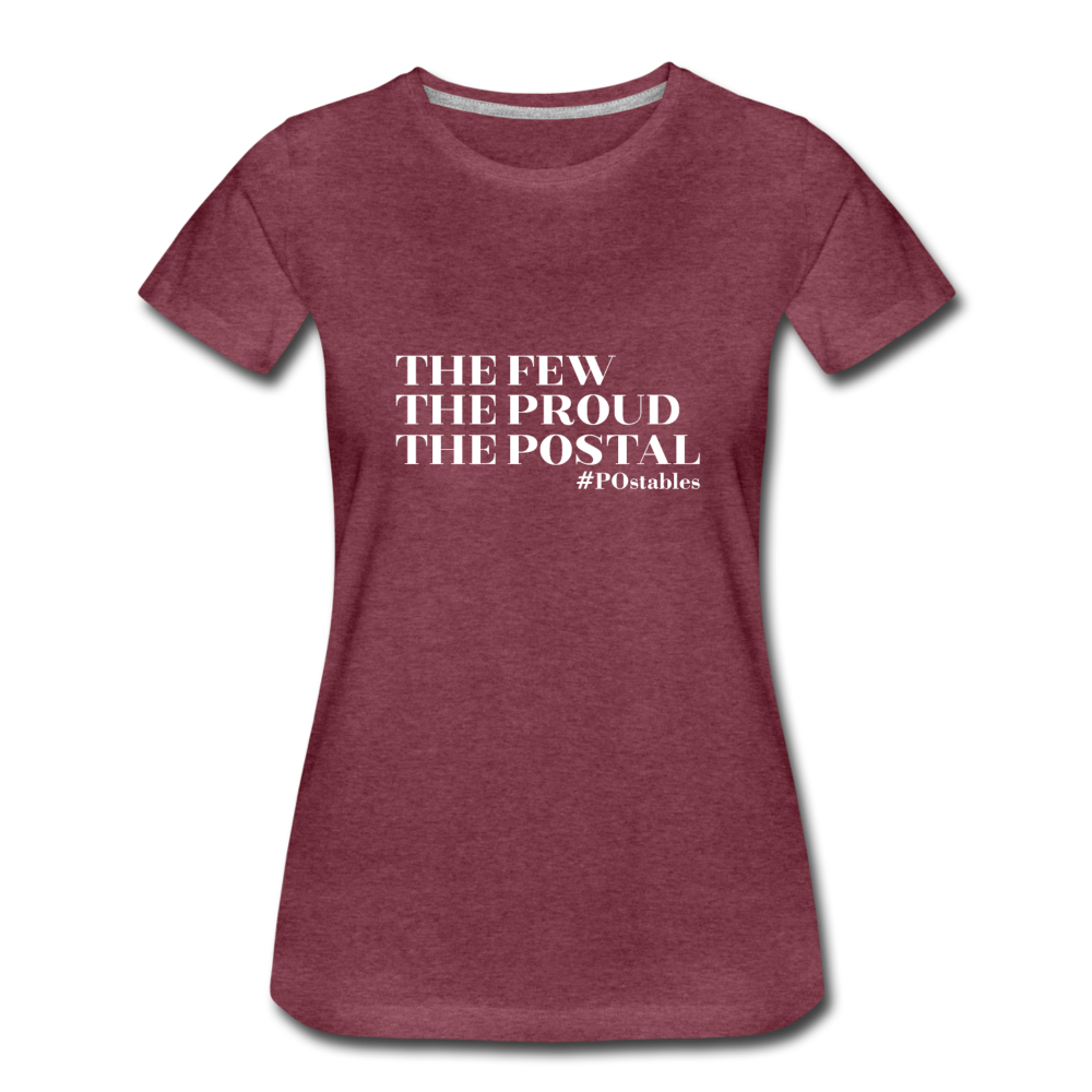 The Few The Proud The Postal W Women’s Premium T-Shirt - heather burgundy