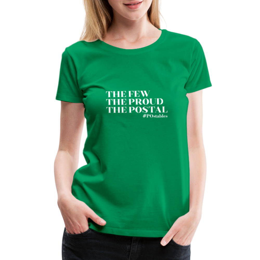 The Few The Proud The Postal W Women’s Premium T-Shirt - kelly green