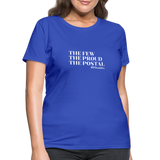 The Few The Proud The Postal W Women's T-Shirt - royal blue