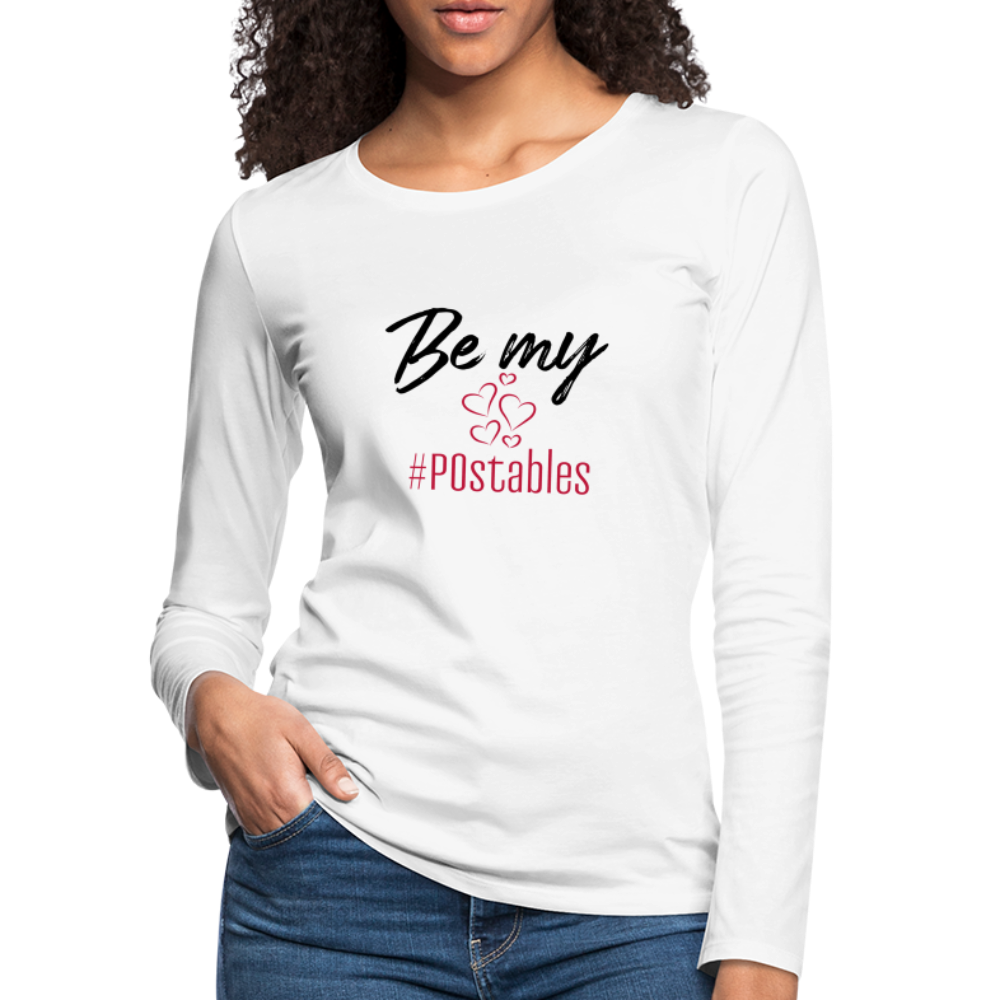 Be My #POstables B Women's Premium Long Sleeve T-Shirt - white